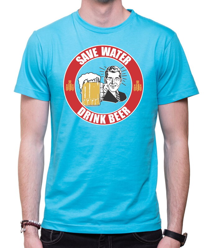 Tričko - Save water, drink beer Tričko - Save water, drink beer