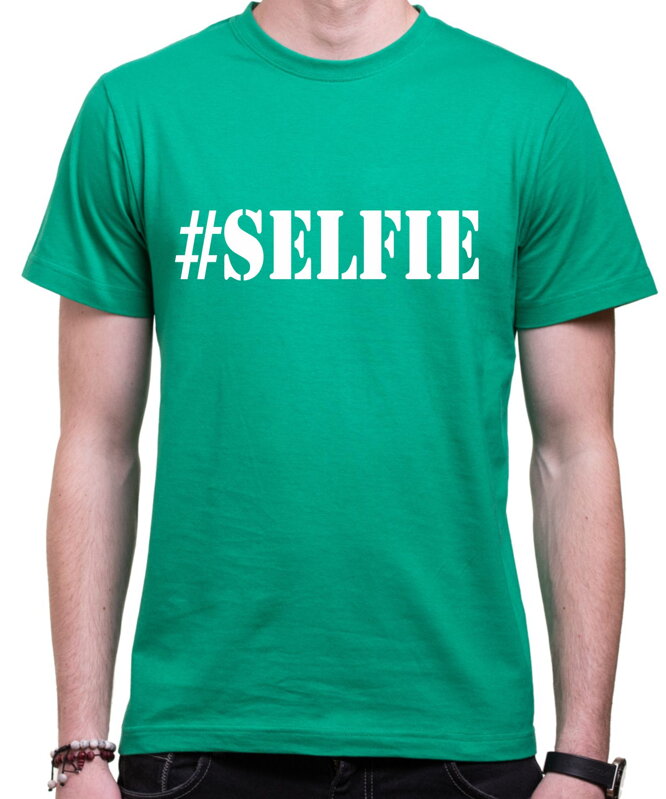 Tričko - #Selfie Tričko - #Selfie