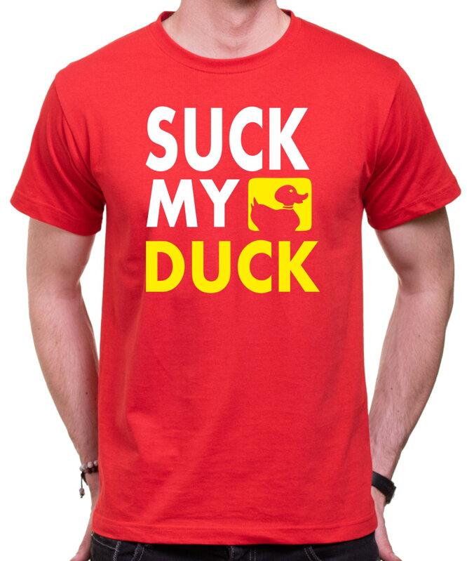 Tričko Suck my duck