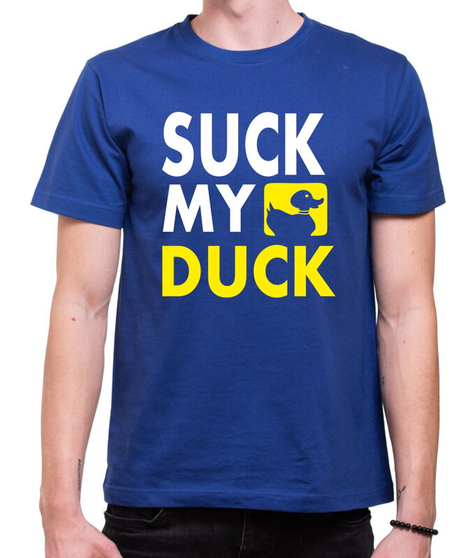 Tričko Suck my duck