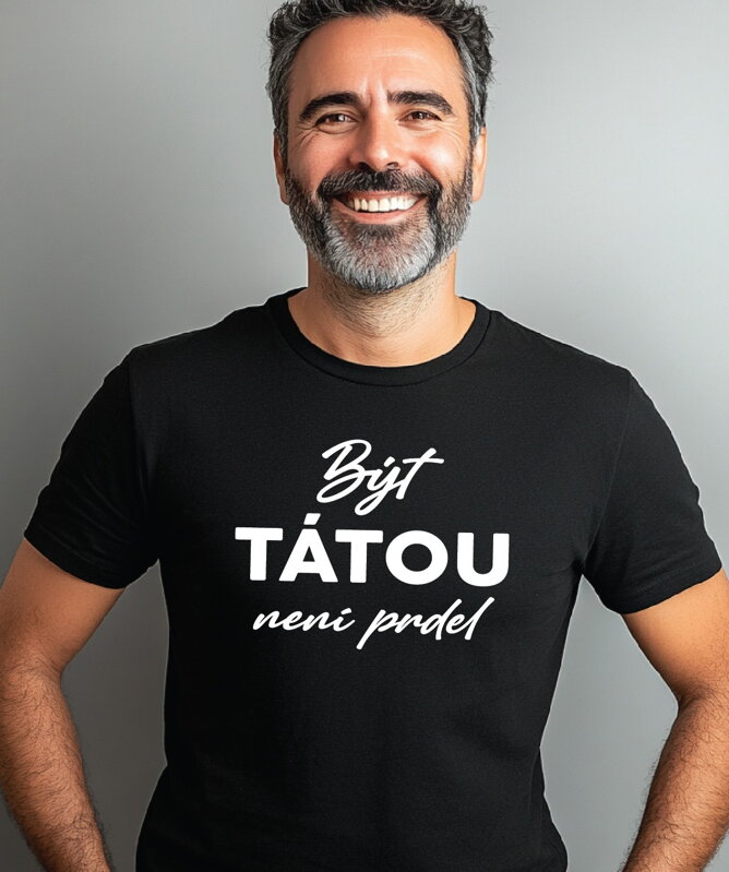 Rodinné tričko - Být tátou není prdel Rodinné tričko - Být tátou není prdel