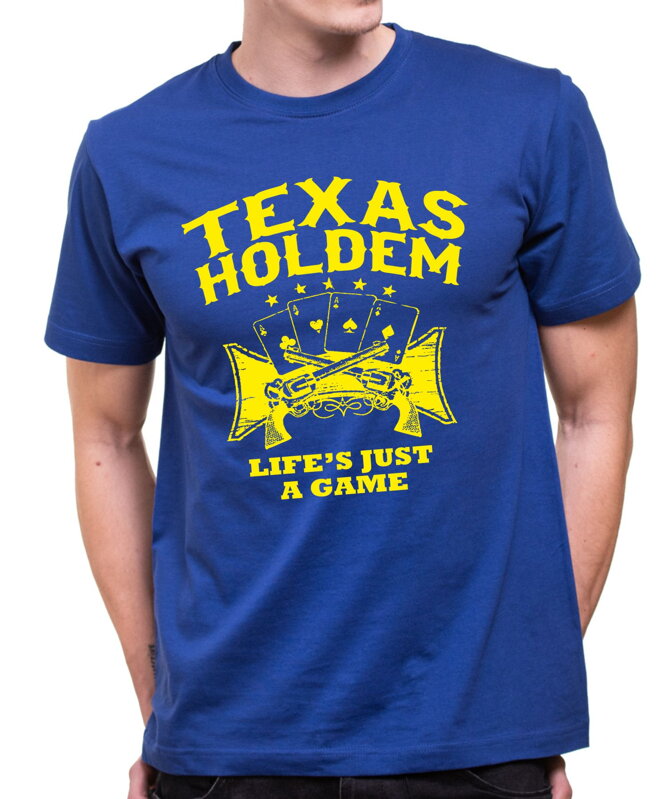 Tričko - Texas holdem, Life is a game