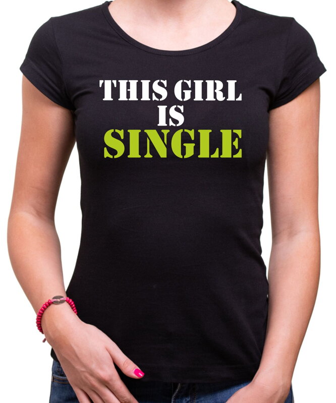 Dámske tričko This girl is single Dámske tričko This girl is single