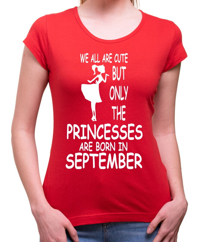 Dámské narozeninové tričko - PRINCESSES ARE BORN IN ... (zvolte měsíc)