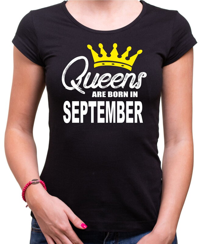 Dámské tričko -QUEENS ARE BORN IN ... (zvolte měsíc)