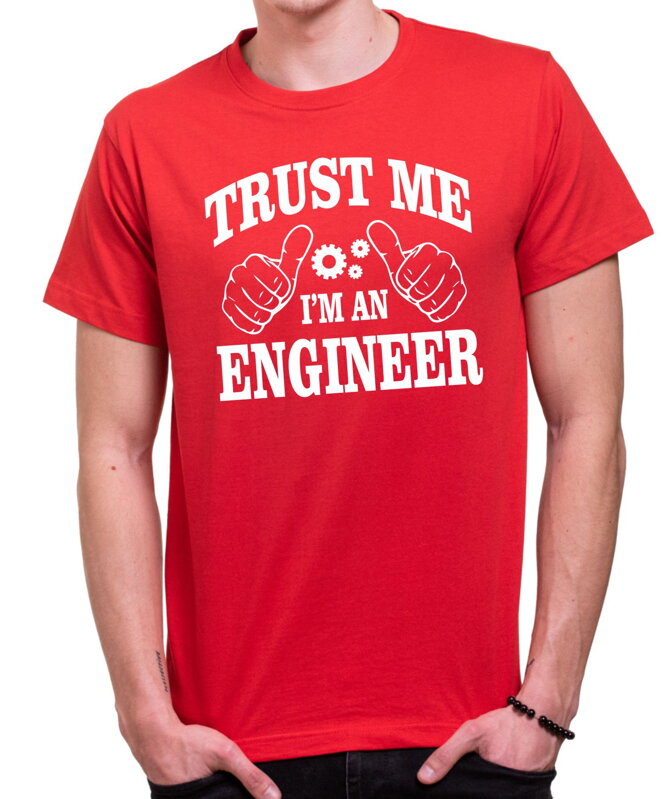 Tričko Trust me I'm an engineer