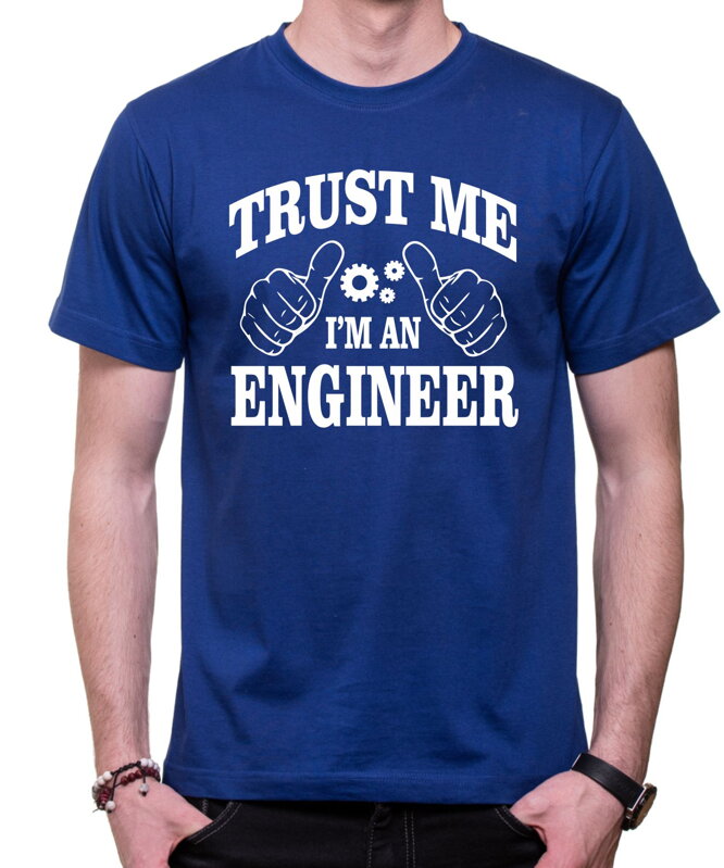 Tričko Trust me I'm an engineer