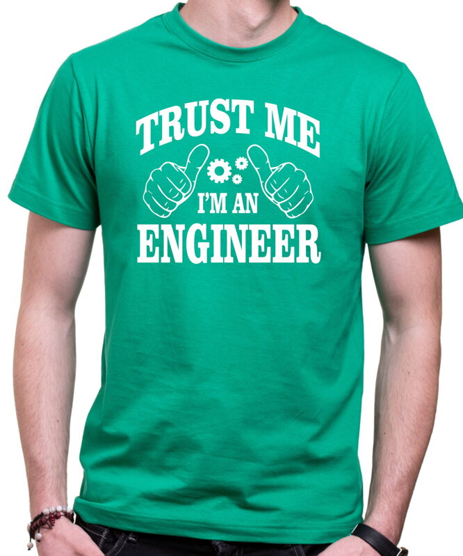 Tričko Trust me I'm an engineer
