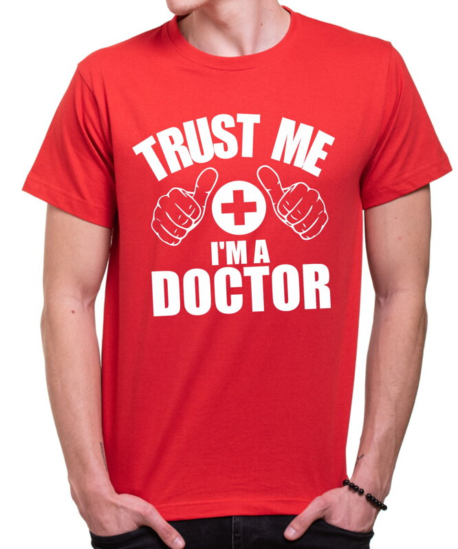 Tričko Trust me I'm a doctor