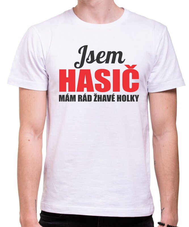 Jsem Hasič - Hasičské tričko Jsem Hasič - Hasičské tričko
