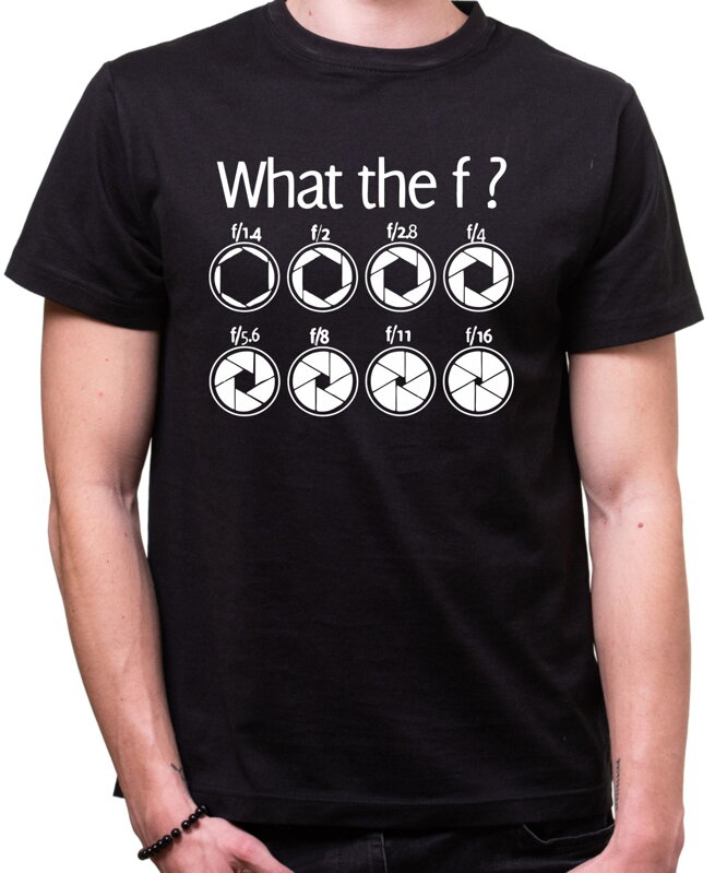 Tričko pro fotografy - What the f?