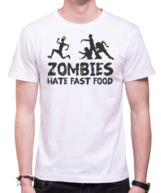 Tričko - Zombies hate fast food