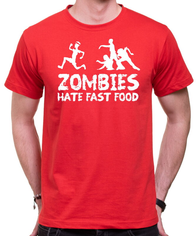 Tričko - Zombies hate fast food