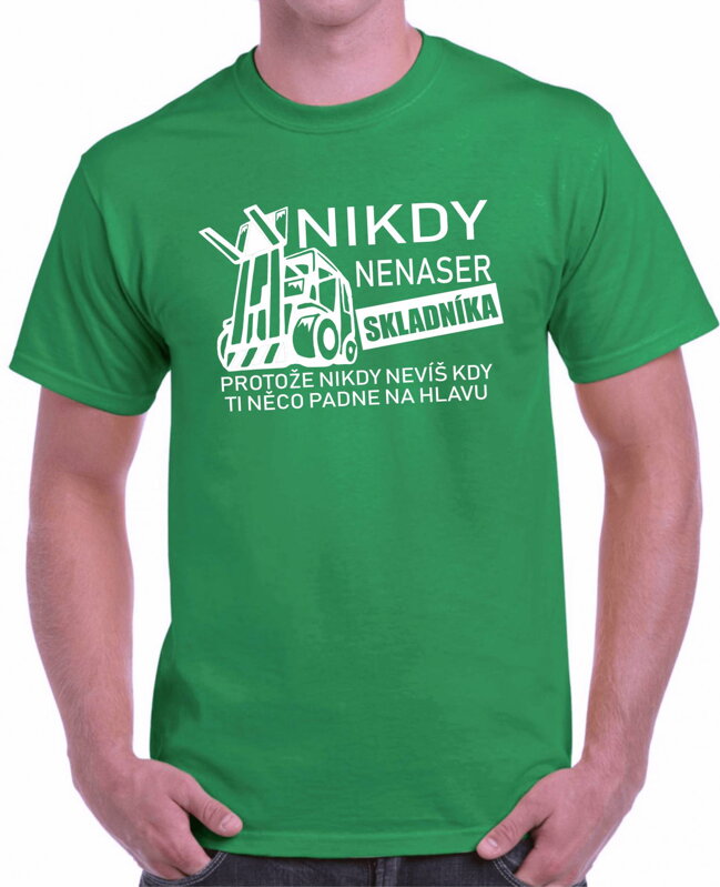 Tričko - Nikdy nenaser Skladníka Tričko - Nikdy nenaser Skladníka