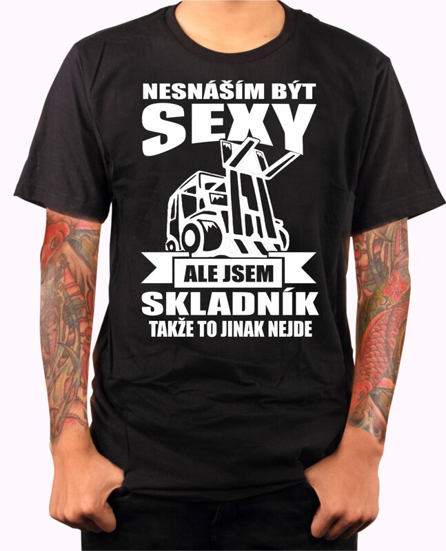 Tričko pro skladníky - Nesnáším být sexy Tričko pro skladníky - Nesnáším být sexy