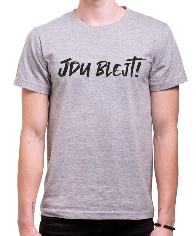 Tričko - Jdu blejt!