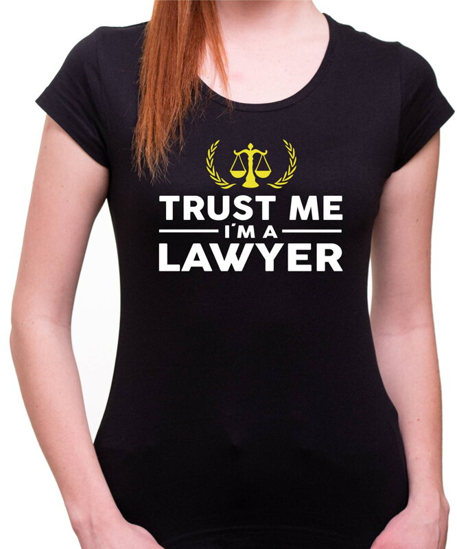 Tričko pro právniky Trust me I'm a Lawyer Tričko pro právniky Trust me I'm a Lawyer