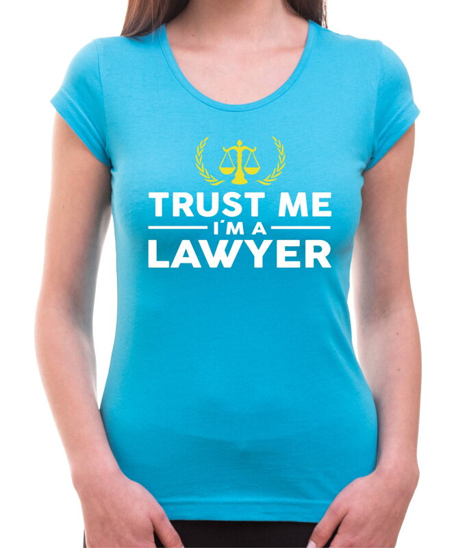 Tričko pro právniky  Trust me I'm a Lawyer