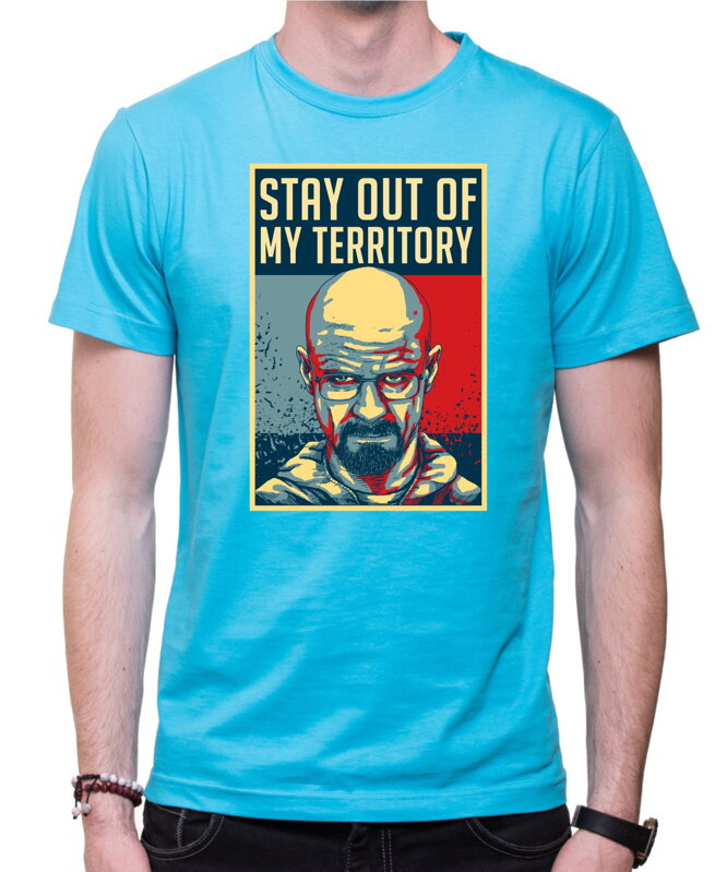 Tričko - Stay out of my territory Tričko - Stay out of my territory
