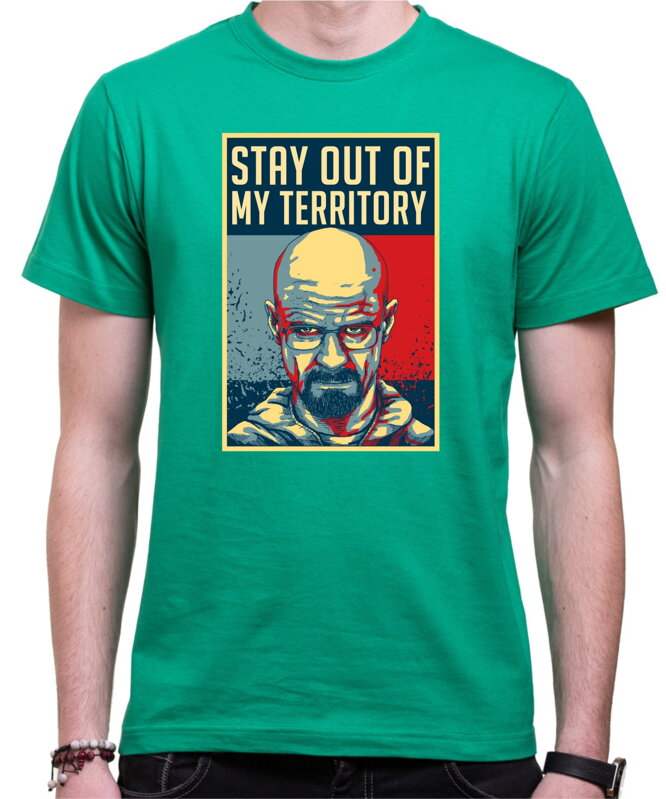 Tričko - Stay out of my territory Tričko - Stay out of my territory