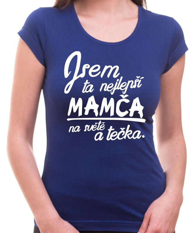 Tričko - Nejlepší mamča a tečka
