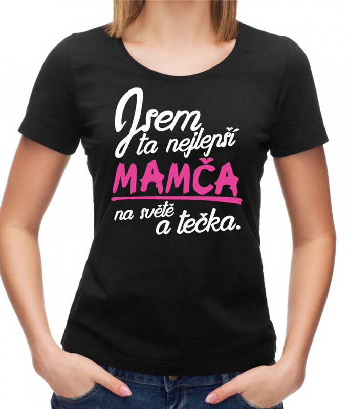 Tričko - Nejlepší mamča a tečka