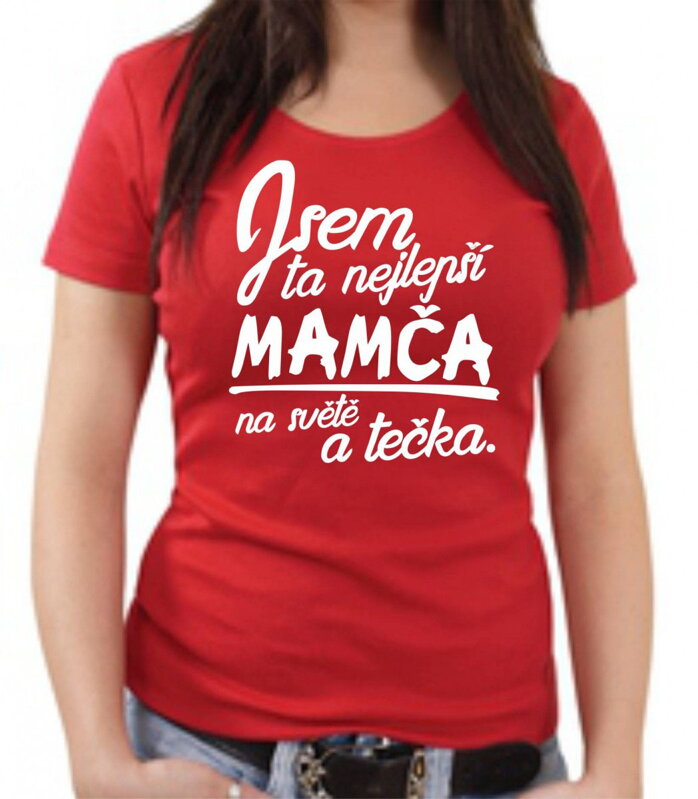Tričko - Nejlepší mamča a tečka