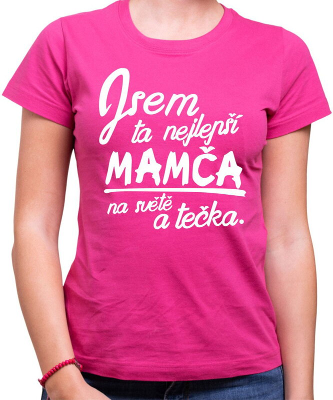Tričko - Nejlepší mamča a tečka