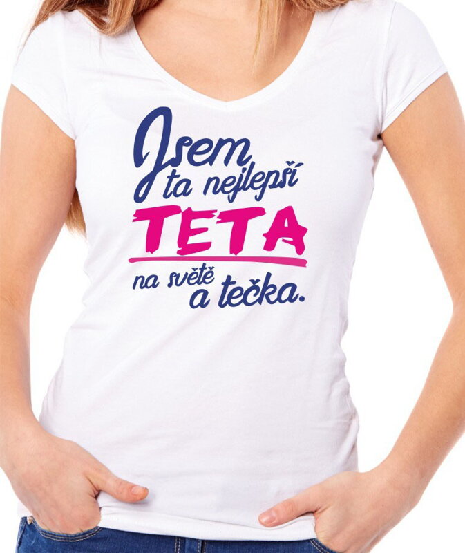 Tričko - Nejlepší teta a tečka Tričko - Nejlepší teta a tečka