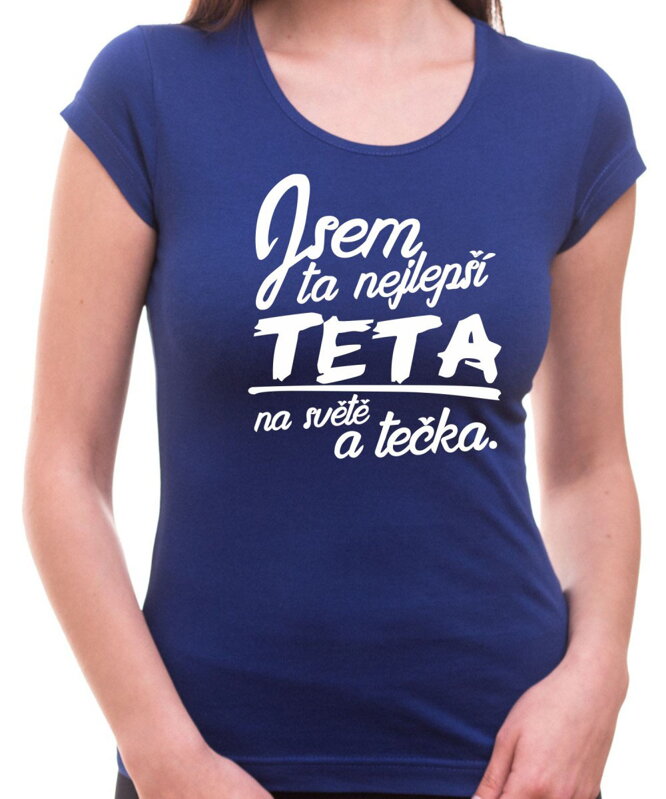 Tričko - Nejlepší teta a tečka Tričko - Nejlepší teta a tečka