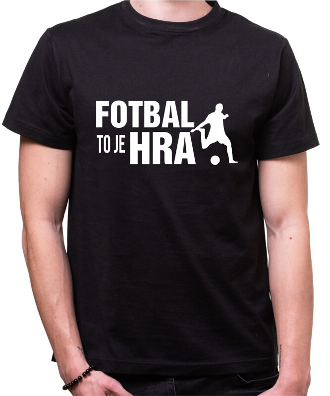 Tričko - Fotbal to je hra! Tričko - Fotbal to je hra!