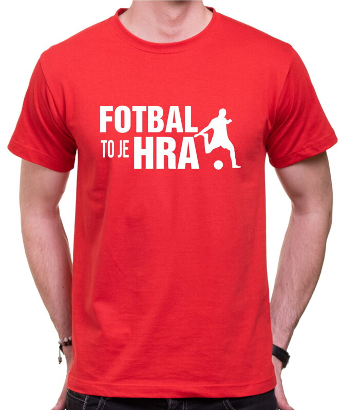Tričko - Fotbal to je hra! Tričko - Fotbal to je hra!