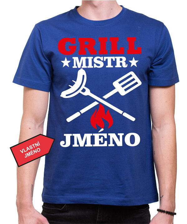 Tričko - (Vlastní jméno) Grillmistr Tričko - (Vlastní jméno) Grillmistr
