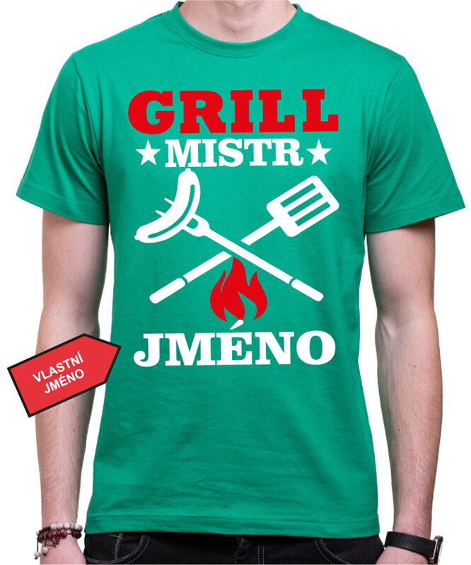 Tričko - (Vlastní jméno) Grillmistr Tričko - (Vlastní jméno) Grillmistr
