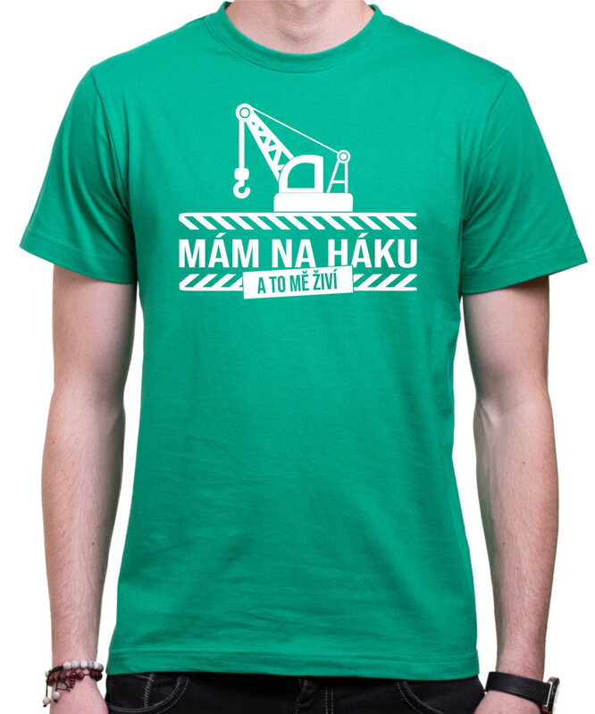 Tričko pro jeřábníky - Mám na háku! Tričko pro jeřábníky - Mám na háku!