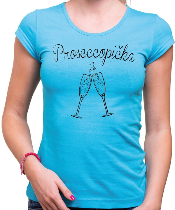 Tričko - Proseccopička Tričko - Proseccopička
