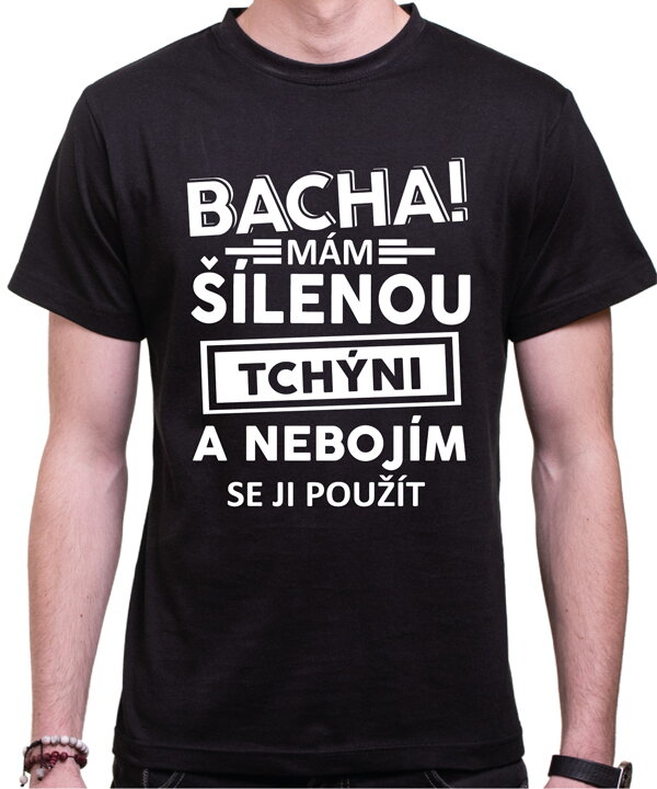 Tričko - Bacha! Mám šílenou tchýni... Tričko - Bacha! Mám šílenou tchýni...