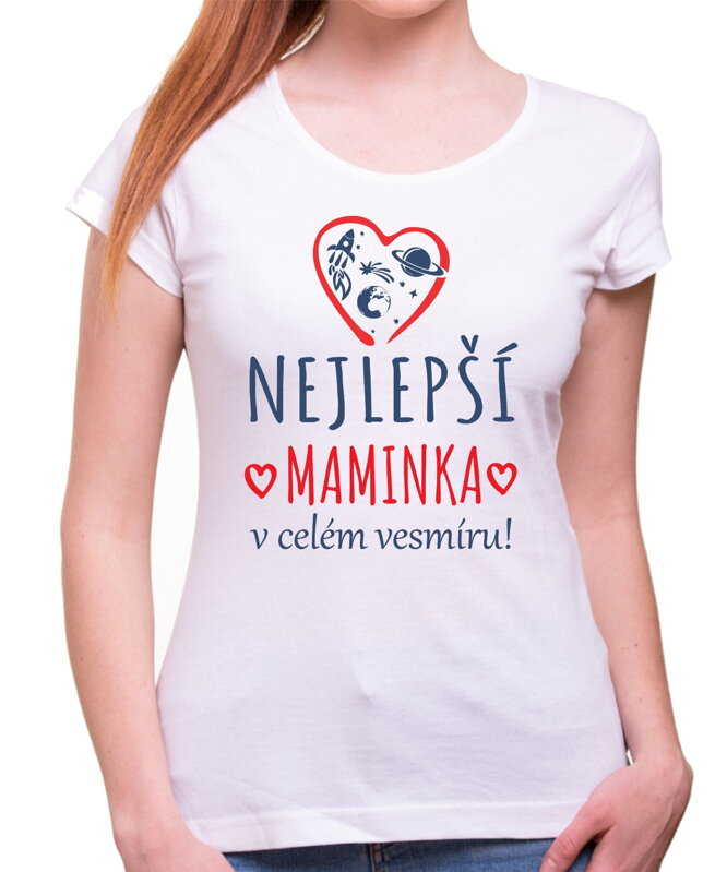 Tričko - Nejlepší maminka v celém vesmíru!