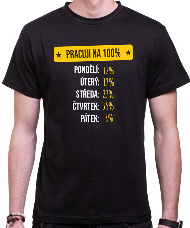Tričko - Pracuji na 100% Tričko - Pracuji na 100%