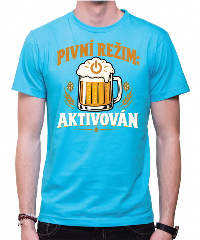 Tričko pro pivaře – Pivní režim aktivován