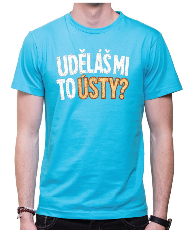 Vtipné tričko - Uděláš mi to ústy?