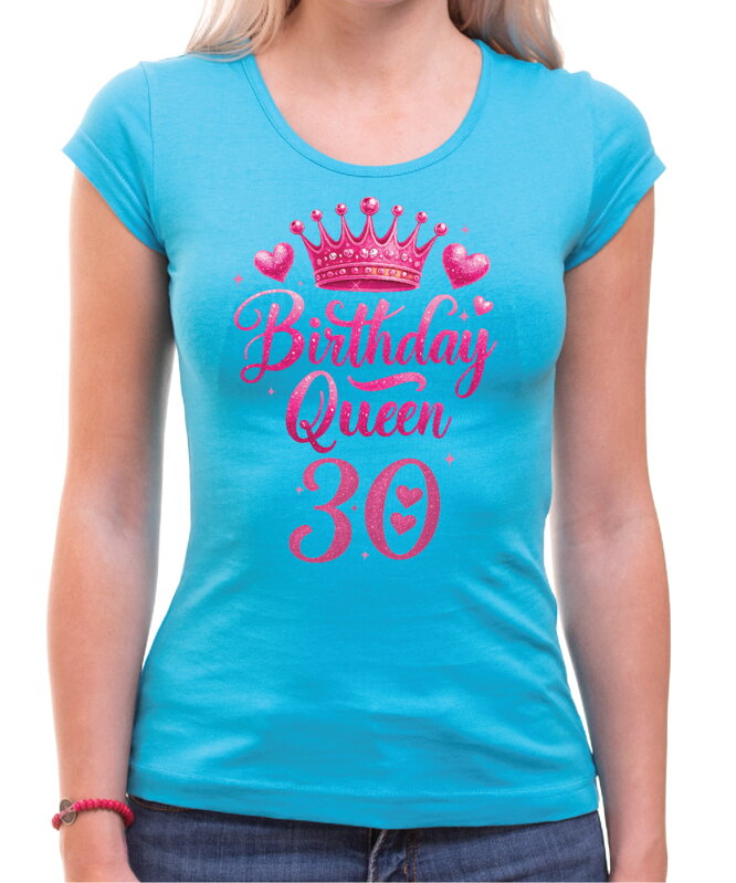 Narozeninové tričko - Birthday Queen 30 Narozeninové tričko - Birthday Queen 30