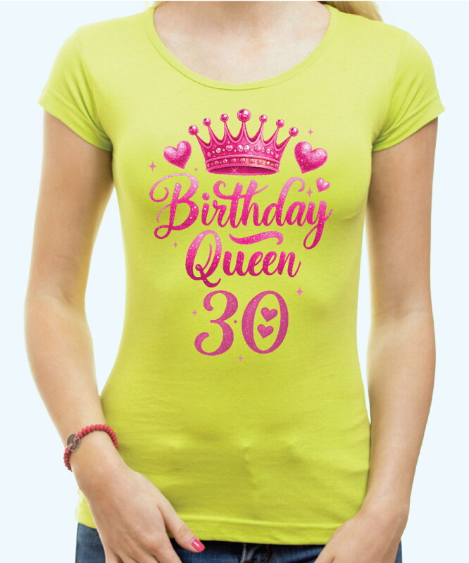 Narozeninové tričko - Birthday Queen 30 Narozeninové tričko - Birthday Queen 30
