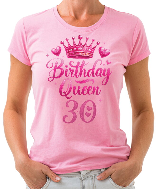 Narozeninové tričko - Birthday Queen 30 Narozeninové tričko - Birthday Queen 30