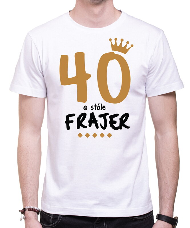 Narozeninové tričko - 40 a stále frajer Narozeninové tričko - 40 a stále frajer