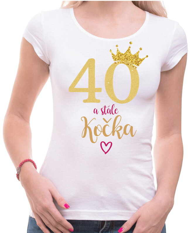 Narozeninové tričko - 40 a stále kočka Narozeninové tričko - 40 a stále kočka