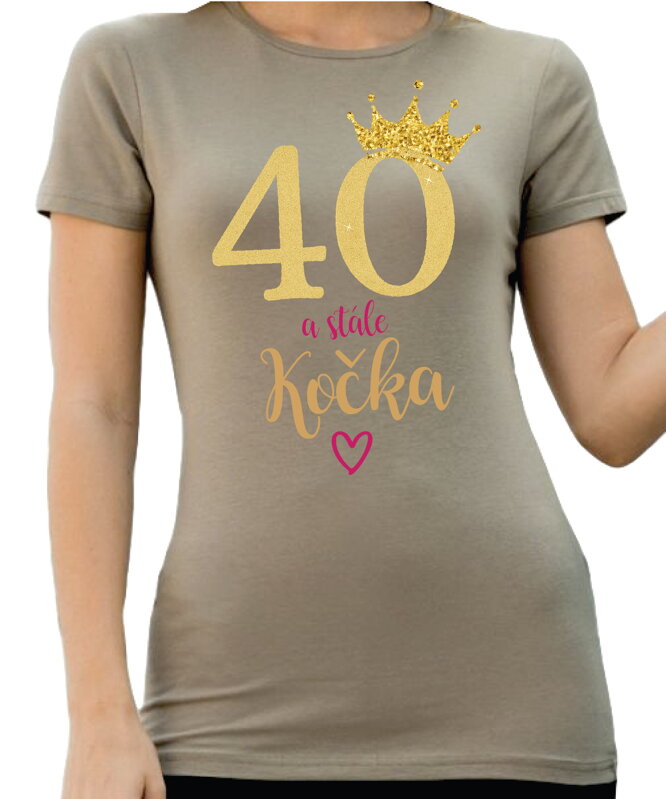 Narozeninové tričko - 40 a stále kočka Narozeninové tričko - 40 a stále kočka