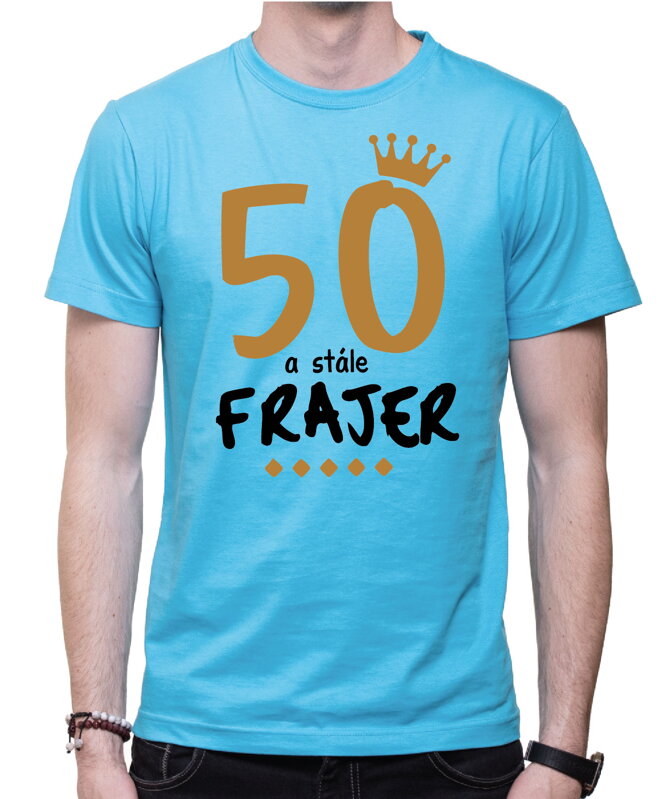 Narozeninové tričko - 50 a stále frajer