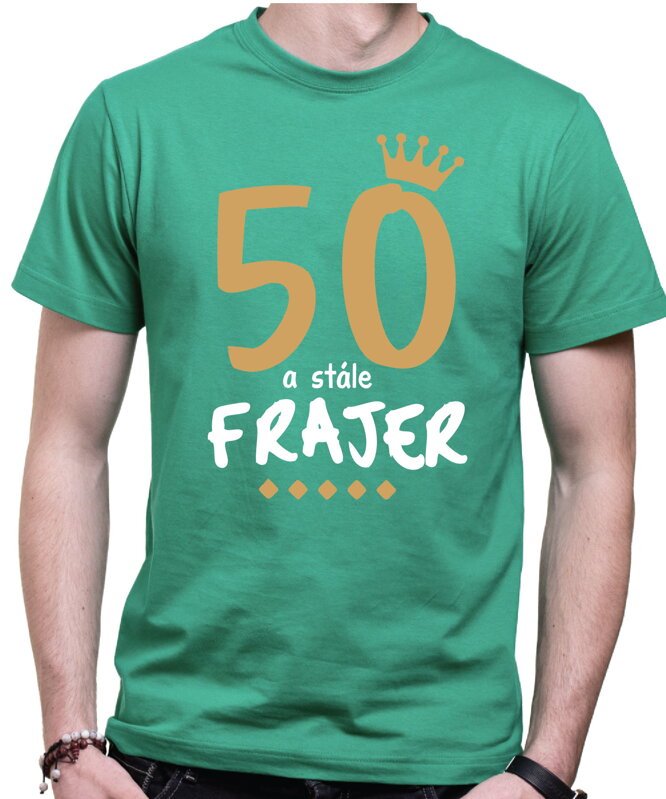 Narozeninové tričko - 50 a stále frajer Narozeninové tričko - 50 a stále frajer