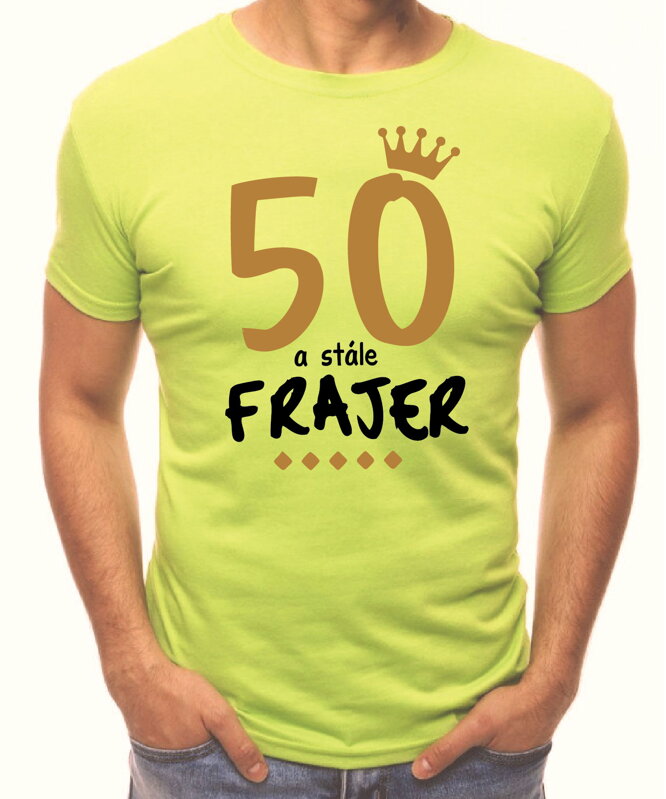 Narozeninové tričko - 50 a stále frajer Narozeninové tričko - 50 a stále frajer